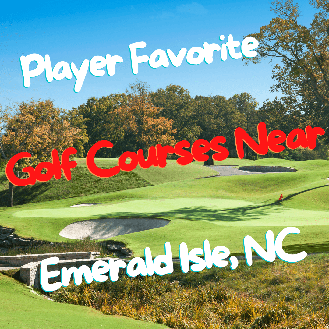 player favorite golf courses near emerald isle nc